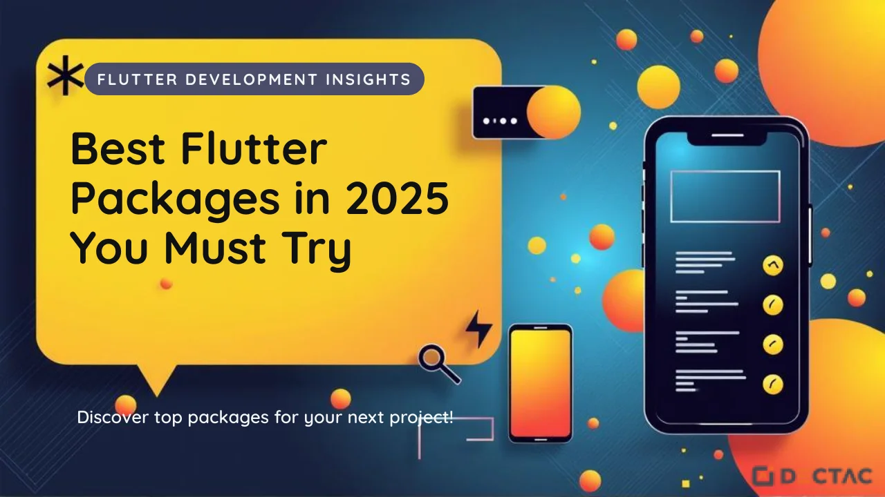 Best Flutter Packages in 2025 You Must Try