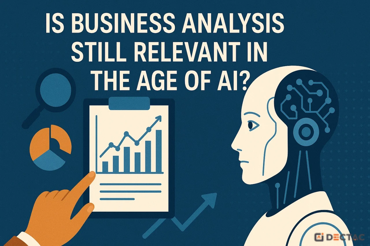 Is Business Analysis Still Relevant in the Age of AI?