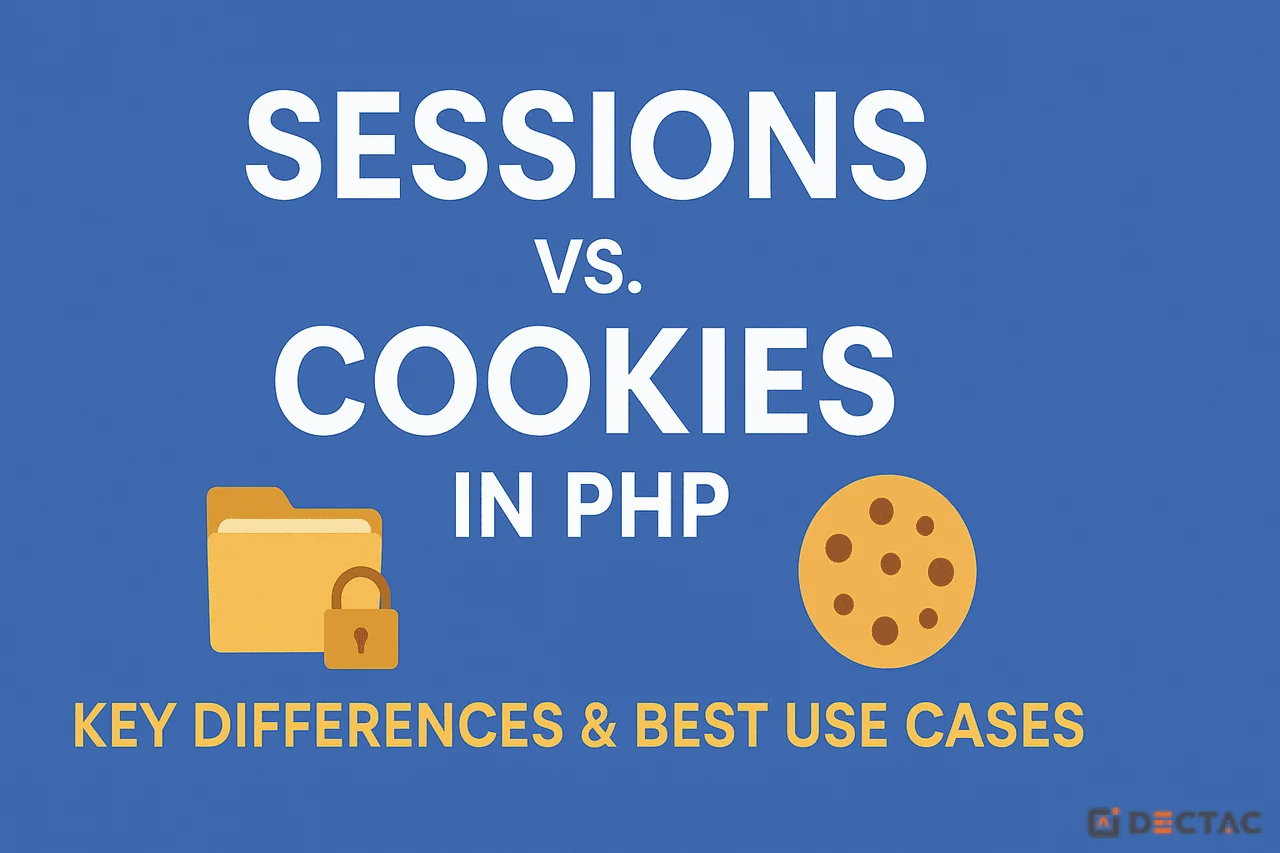 Sessions vs Cookies in PHP: What’s the Difference and When to Use Them?