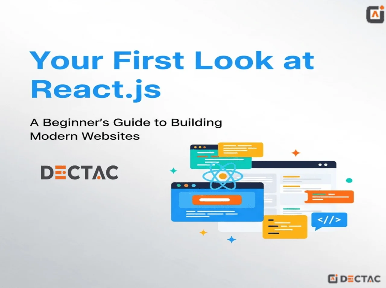 Your First Look at React.js: A Beginner's Guide to Building Modern Websites